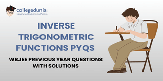 WBJEE PYQs for Inverse Trigonometric Functions with Solutions: Practice WBJEE Previous Year Questions